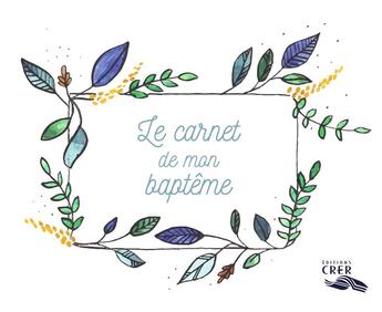 Couverture du livre « * Le Carnet De Mon Bapteme - Editions Crer » de Sdpc Nantes aux éditions Crer