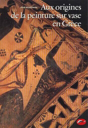 Couverture du livre « Les origines de la peinture sur vase en Grèce » de John Boardman aux éditions Thames And Hudson