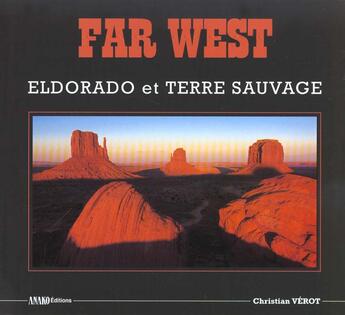Couverture du livre « Far West Eldorado Et Terre Sauvage » de Christian Verot aux éditions Pages Du Monde