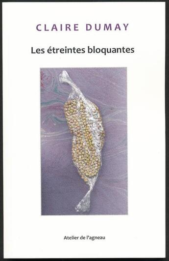 Couverture du livre « Les étreintes bloquantes » de Claire Dumay aux éditions Atelier De L'agneau