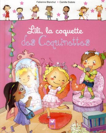Couverture du livre « Lili, la coquette des Coquinettes » de Fabienne Blanchut et Camille Dubois aux éditions Hachette Enfants