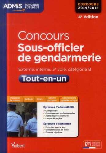 Couverture du livre « Concours sous officier de gendarmerie ; tout-en-un ; catégorie B ; 2015 (4e édition) » de  aux éditions Vuibert