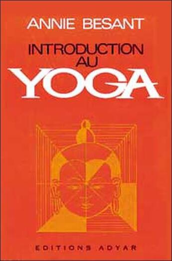 Couverture du livre « Introduction au yoga » de Annie Besant aux éditions Adyar
