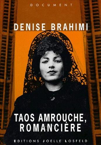 Couverture du livre « Taos Amrouche, romancière » de Denise Brahimi aux éditions Joelle Losfeld