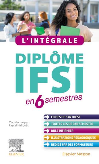 Couverture du livre « L'intégrale diplôme IFSI ; en 6 semestres » de Pascal Hallouet et Gwenhaela Dagorne et Veronique Yhuel aux éditions Elsevier-masson