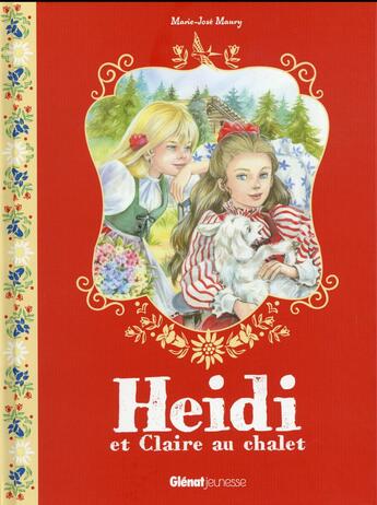 Couverture du livre « Heidi T.2 ; Heidi et Claire au chalet » de Maury Marie-Jose aux éditions Glenat Jeunesse