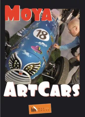 Couverture du livre « Moya ArtCars » de Patrick Moya aux éditions Baie Des Anges
