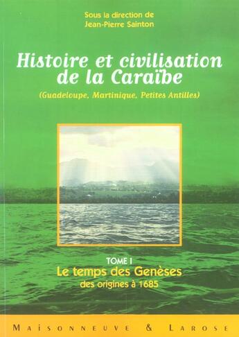 Couverture du livre « Histoire Et Civilisation De La Caraibe T1: Le Temps Des Geneses » de Lanux Eyre De aux éditions Maisonneuve Larose