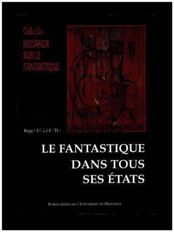 Couverture du livre « Le fantastique dans tous ses etats. » de Bozzetto R aux éditions Presses Universitaires De Provence