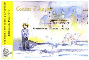 Couverture du livre « Contes d'Anjou » de Philippe Martinet et Martine Louvel aux éditions Petit Pave
