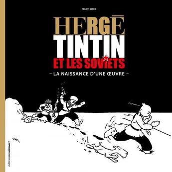 Couverture du livre « Hergé, Tintin et les Soviets : la naissance d'une oeuvre » de Herge aux éditions Moulinsart