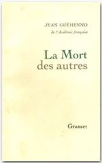 Couverture du livre « La mort des autres » de Jean Guehenno aux éditions Grasset Et Fasquelle