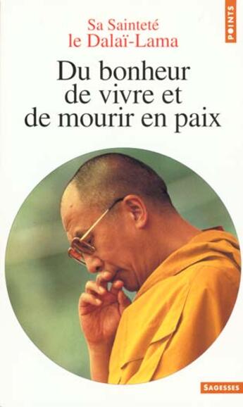 Couverture du livre « Du bonheur de vivre et de mourir en paix » de Dalai-Lama S S L. aux éditions Points