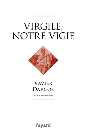 Couverture du livre « Virgile, notre vigie » de Xavier Darcos aux éditions Fayard