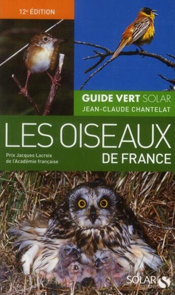 Couverture du livre « Guide vert des oiseaux de france » de Chantelat J-C. aux éditions Solar