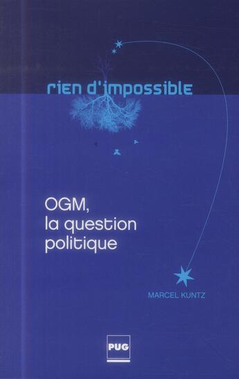 Couverture du livre « OGM, la question politique » de Marcel Kuntz aux éditions Pu De Grenoble