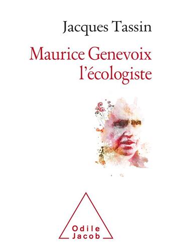 Couverture du livre « Maurice Genevoix, l'écologiste » de Jacques Tassin aux éditions Odile Jacob