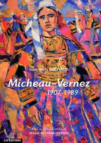 Couverture du livre « Robert Micheau-Vernez (1907-1989) » de Jean-Marc Michaud aux éditions Liv'editions