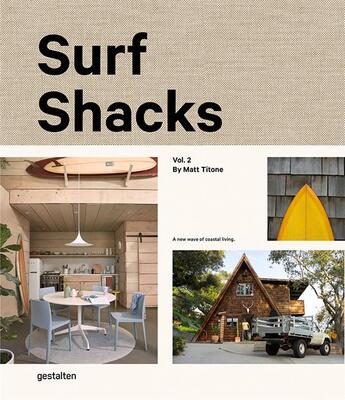 Couverture du livre « Surf shacks t.2 ; the new wave of coastal living » de Gestalten aux éditions Dgv