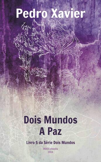 Couverture du livre « Dois Mundos, A Paz » de Pedro Xavier aux éditions Index Ebooks