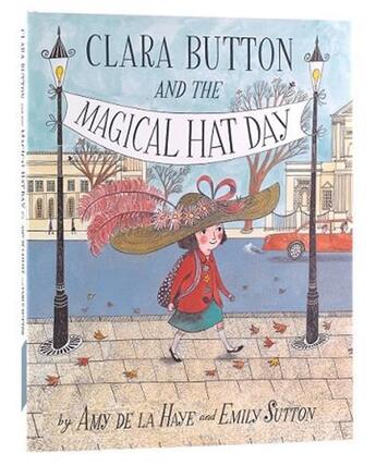 Couverture du livre « Clara button & the magical hat day (hardback) » de Amy De La Haye aux éditions Victoria And Albert Museum