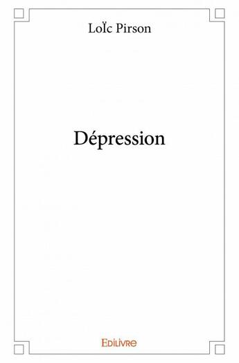 Couverture du livre « Dépression » de Loic Pirson aux éditions Edilivre