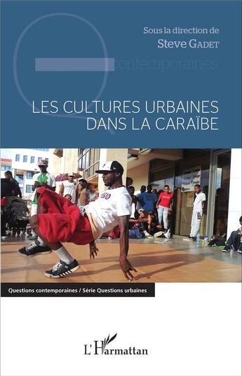 Couverture du livre « Les cultures urbaines dans la Caraïbe » de Steve Gadet aux éditions L'harmattan