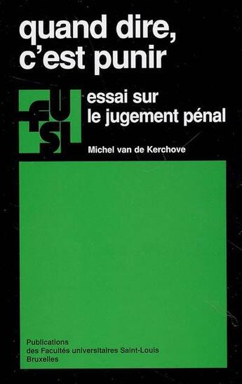Couverture du livre « Quand dire, c'est punir : essai sur le jugement penal » de Van De Kerchove Mich aux éditions Pu De Saint Louis