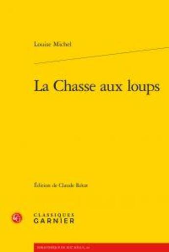 Couverture du livre « La chasse aux loups » de Louise Michel aux éditions Classiques Garnier