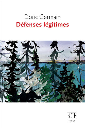 Couverture du livre « Défenses légitimes » de Doric Germain aux éditions Prise De Parole