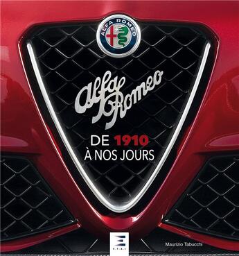 Couverture du livre « Alfa Romeo ; de 1910 à nos jours » de Maurizio Tabucchi aux éditions Etai