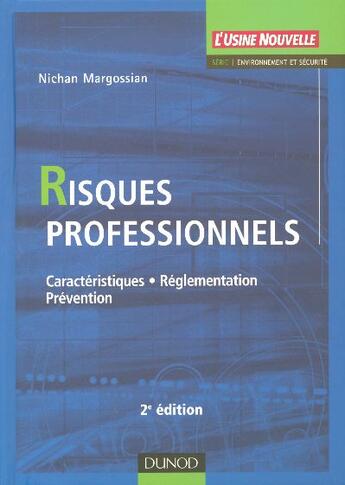 Couverture du livre « Risques professionnels ; caractéristiques, réglementation, prévention (2e édition) » de Nichan Margossian aux éditions Dunod
