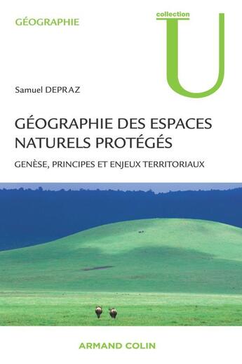 Couverture du livre « Géographie des espaces naturels protégés » de Samuel Depraz aux éditions Armand Colin