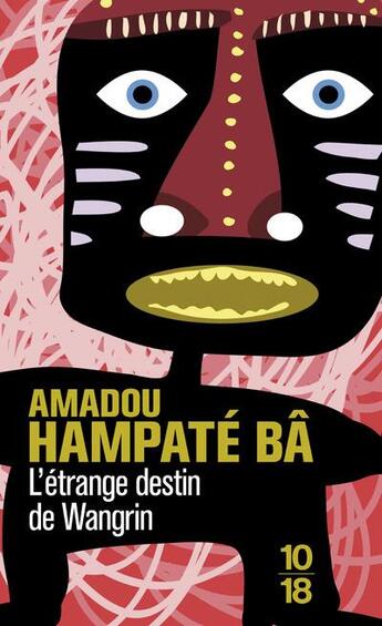 Couverture du livre « L'etrange destin de wangrin » de Amadou Hampate Ba aux éditions 10/18