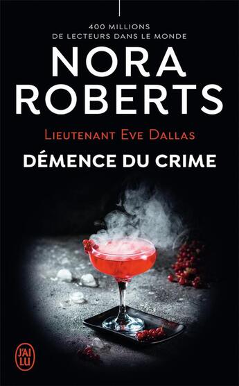 Couverture du livre « Lieutenant Eve Dallas Tome 35 : démence du crime » de Nora Roberts aux éditions J'ai Lu