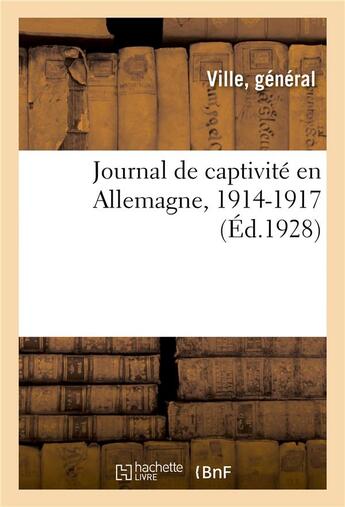 Couverture du livre « Journal de ma captivite en allemagne, 1914-1917 » de Ville aux éditions Hachette Bnf