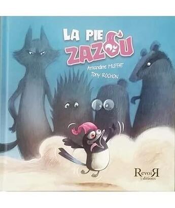 Couverture du livre « La pie zazou » de Muffat/Rochon aux éditions Revoir