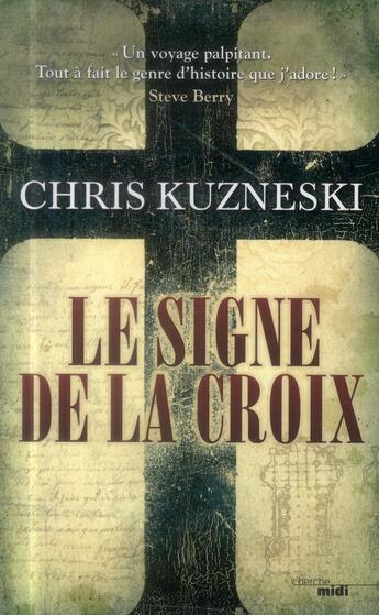 Couverture du livre « Le signe de la croix » de Chris Kuzneski aux éditions Cherche Midi