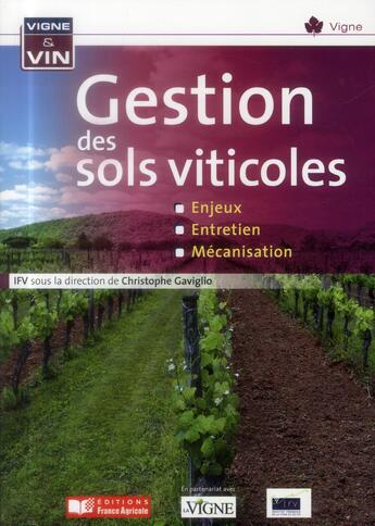 Couverture du livre « La gestion des sols viticoles » de Gaviglio-C aux éditions France Agricole