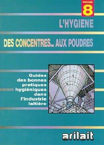 Couverture du livre « L'hygiene des concentres...aux poudres volume 8 » de Arimoto aux éditions Arilait