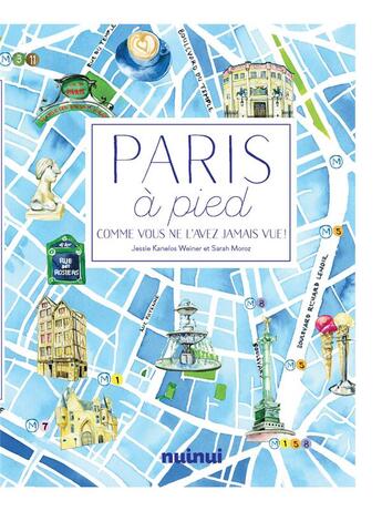 Couverture du livre « Paris à pied » de Jessie Kanelos Weiner et Sarah Moroz aux éditions Nuinui