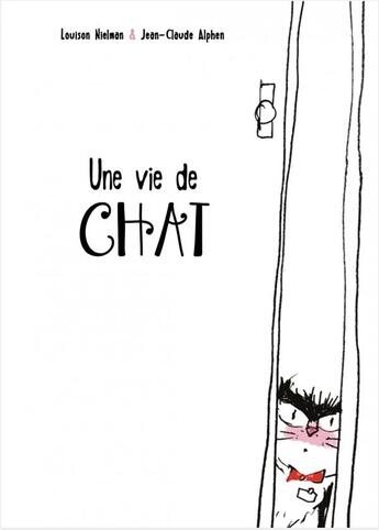 Couverture du livre « Une vie de chat » de Louison Nielman et Jean-Claude Alphen aux éditions D'eux
