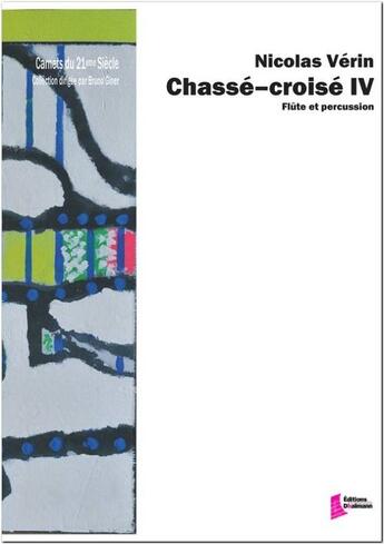 Couverture du livre « Chassé-croisé IV ; flûte et percussion » de Nicolas Verin aux éditions Francois Dhalmann