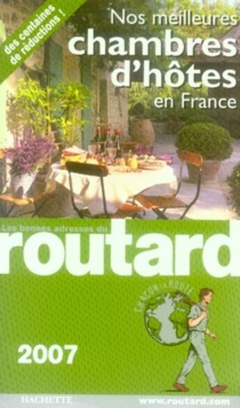 Couverture du livre « Guide Du Routard ; Nos Meilleures Chambres D'Hôtes En France (Edition 2007-2008) » de  aux éditions Hachette Tourisme