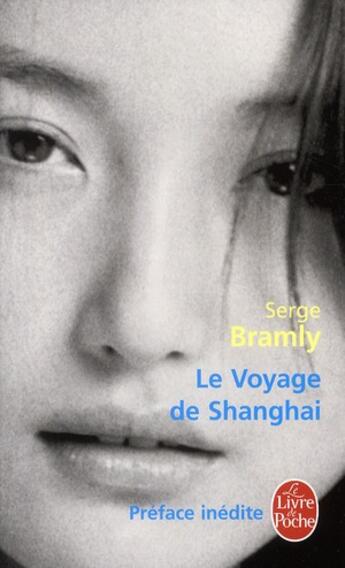 Couverture du livre « Le voyage de Shanghaï » de Serge Bramly aux éditions Le Livre De Poche