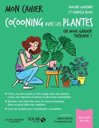 Couverture du livre « Mon cahier : cocooning avec les plantes » de Isabelle Maroger et Mademoiselle Eve et Adeline Gadenne et Vanessa Bozec aux éditions Solar