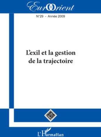 Couverture du livre « L'exil et la gestion de la trajectoire (édition 2009) » de  aux éditions L'harmattan