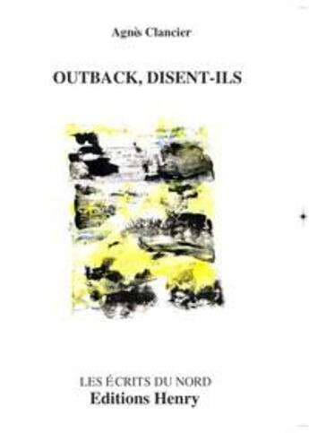 Couverture du livre « Outback, disent-ils » de Agnes Clancier aux éditions Editions Henry