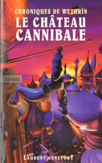 Couverture du livre « Chroniques de Wethrïn ; le château cannibale » de Laurent Genefort aux éditions Editions Du Masque