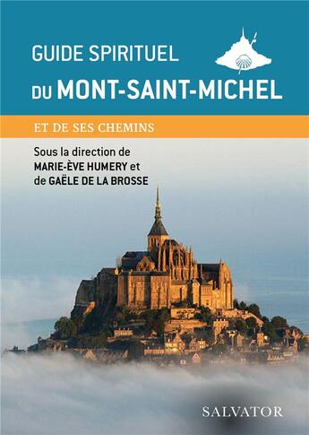 Couverture du livre « Guide spirituel du Mont-Saint-Michel et ses chemins » de Gaele De La Brosse aux éditions Salvator